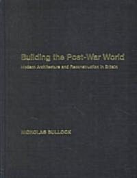 Building the Post-War World (Hardcover)