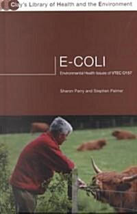 E.Coli : Environmental Health Issues of VTEC 0157 (Hardcover)