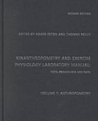 Kinanthropometry and Exercise Physiology Laboratory Manual (Hardcover, 2nd, Subsequent, Lab Manual)