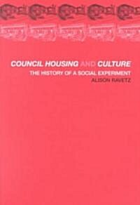 Council Housing and Culture : The History of a Social Experiment (Paperback)