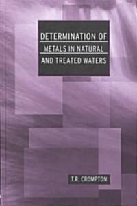 Determination of Metals in Natural and Treated Water (Hardcover)