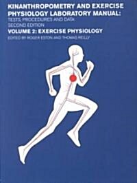 Kinanthropometry and Exercise Physiology Laboratory Manual: Volume 2: Exercise Physiology: Tests, Procedures and Data (Paperback, 2)