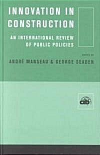 Innovation in Construction : An International Review of Public Policies (Hardcover)