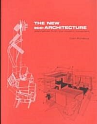 The New Eco-Architecture: Alternatives from the Modern Movement (Paperback)