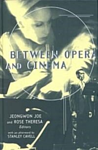 Between Opera and Cinema (Hardcover)