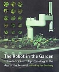 Robot in the Garden: Telerobotics and Telepistemology in the Age of the Internet (Paperback)