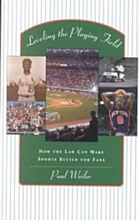 Leveling the Playing Field: How the Law Can Make Sports Better for Fans (Paperback, Revised)