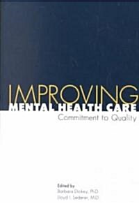 Improving Mental Health Care: Commitment to Quality (Paperback)