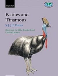 Ratites and Tinamous : Tinamidae, Rheidae, Dromaiidae, Casuariidae, Apterygidae, Struthionidae (Hardcover)