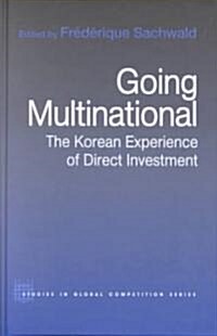 Going Multinational : The Korean Experience of Direct Investment (Hardcover)