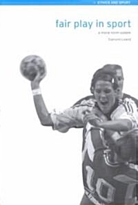 Fair Play in Sport : A Moral Norm System (Paperback)