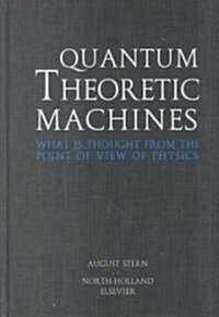 Quantum Theoretic Machines: What Is Thought from the Point of View of Physics? (Hardcover)