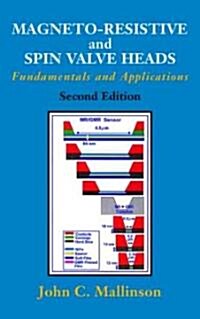 Magneto-Resistive and Spin Valve Heads: Fundamentals and Applications (Hardcover, 2)