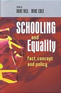Schooling and Equality : Fact, Concept and Policy (Hardcover)
