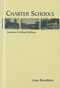 Charter Schools: Lessons in School Reform (Hardcover)