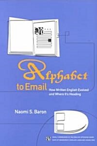 Alphabet to Email : How Written English Evolved and Where its Heading (Paperback)