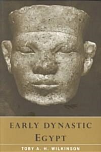 Early Dynastic Egypt (Paperback)