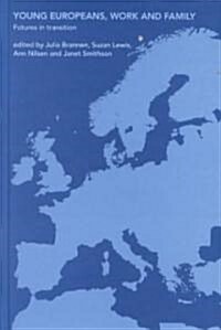 Young Europeans, Work and Family (Hardcover)