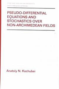 Pseudo-Differential Equations and Stochastics Over Non-Archimedean Fields (Hardcover)