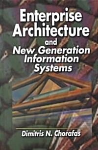 Enterprise Architecture and New Generation Information Systems (Hardcover)