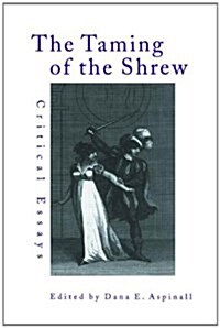 The Taming of the Shrew: Critical Essays (Hardcover)