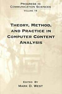 Theory, Method, and Practice in Computer Content Analysis (Paperback)