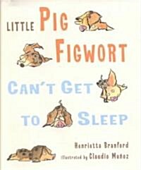 Little Pig Figwort Cant Get to Sleep (School & Library)