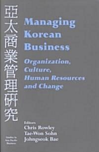 Managing Korean Business : Organization, Culture, Human Resources and Change (Hardcover, annotated ed)