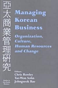 Managing Korean Business : Organization, Culture, Human Resources and Change (Paperback)