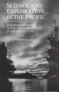 Science and Exploration in the Pacific: European Voyages to the Southern Oceans in the Eighteenth Century (Paperback, Revised)