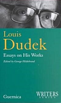 Louis Dudek: Essays on His Works (Paperback)