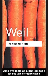 The Need for Roots : Prelude to a Declaration of Duties Towards Mankind (Hardcover, 2 ed)