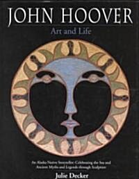 John Hoover: Art and Life (Hardcover)