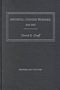 Medieval Chinese Warfare 300-900 (Hardcover)
