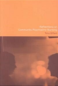Reflections on Community Psychiatric Nursing (Paperback)