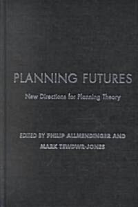 Planning Futures : New Directions for Planning Theory (Hardcover)