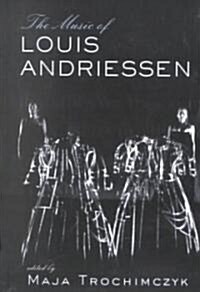 Music of Louis Andriessen (Hardcover)