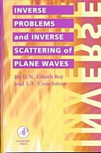 Inverse Problems and Inverse Scattering of Plane Waves (Hardcover)