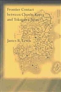 Frontier Contact Between Choson Korea and Tokugawa Japan (Hardcover)