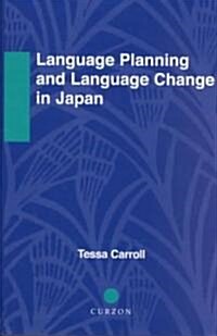 Language Planning and Language Change in Japan : East Asian Perspectives (Hardcover)