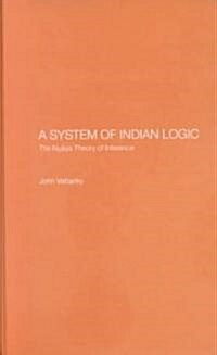 A System of Indian Logic : The Nyana Theory of Inference (Hardcover)