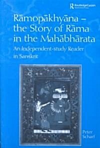 Ramopakhyana - The Story of Rama in the Mahabharata : A Sanskrit Independent-Study Reader (Paperback)