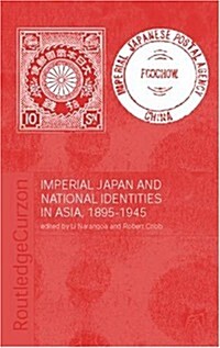 Imperial Japan and National Identities in Asia, 1895-1945 (Hardcover)