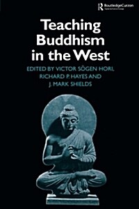 Teaching Buddhism in the West : From the Wheel to the Web (Paperback)