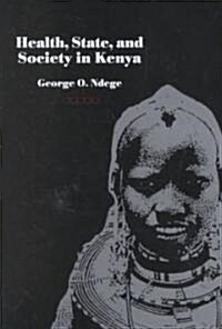 Health, State and Society in Kenya: Faces of Contact and Change (Hardcover)