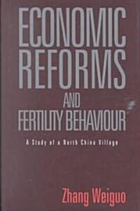 Economic Reforms and Fertility Behaviour : A Study of a Northern Chinese Village (Hardcover)