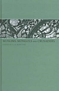 Muslims, Mongols and Crusaders : Key Papers from SOAS (Hardcover)