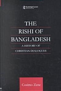 The Rishi of Bangladesh : A History of Christian Dialogue (Hardcover)