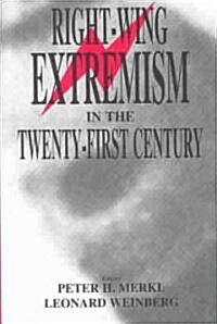 Right-wing Extremism in the Twenty-first Century (Hardcover)