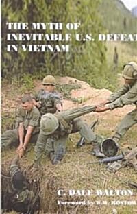 The Myth of Inevitable US Defeat in Vietnam (Hardcover)